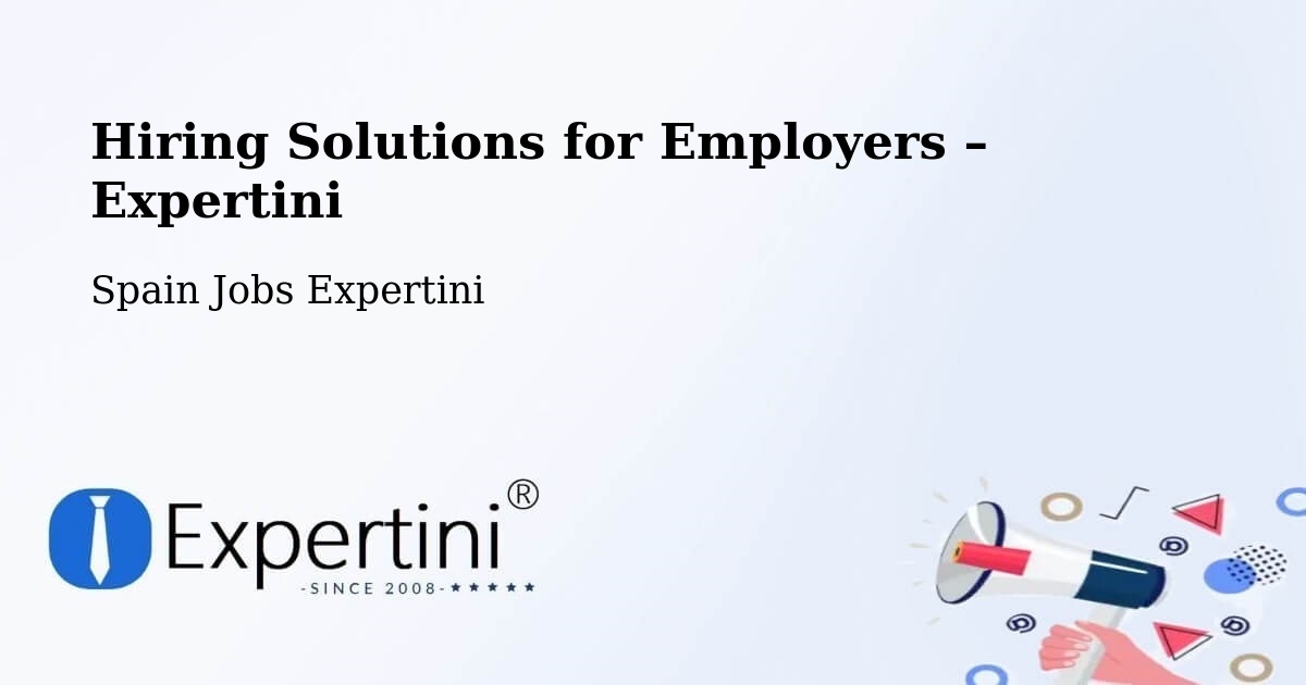 Hiring Solutions for Employers in Elda - Elda, Spain Jobs Expertini