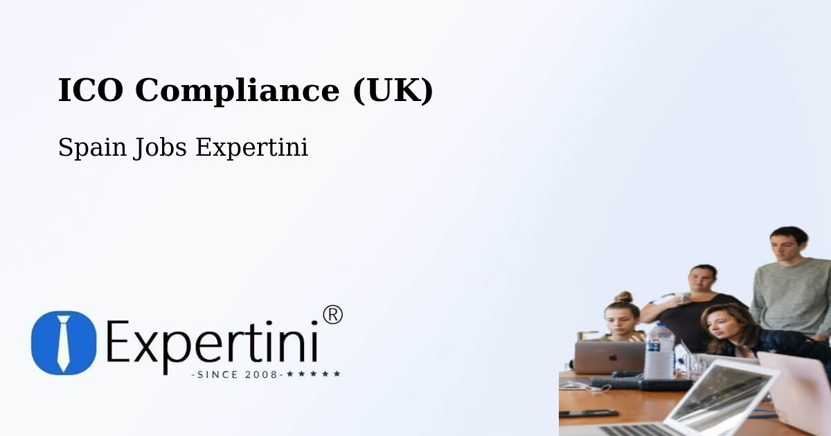 UK Data Protection & ICO Compliance – Elda - Spain Jobs Expertini